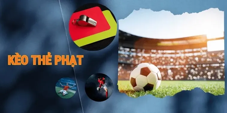 Cách Chơi Kèo Thẻ Phạt Hiệu Quả Giúp Người Chơi Dễ Thắng Trong Cá Cược Bóng Đá